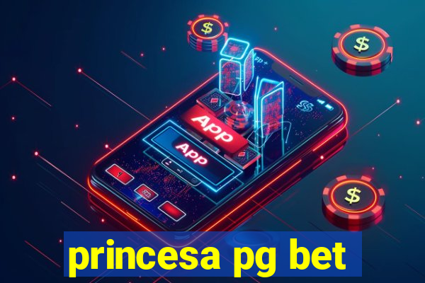 princesa pg bet